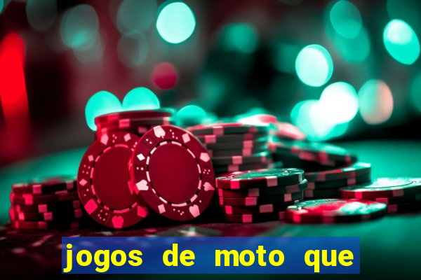 jogos de moto que da grau